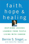 Faith, Hope & Healing by Bernie S. Siegel, MD