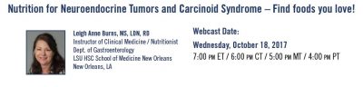 Carcinoid Syndrome Webcast, Nutrition, Leigh Anne Burns, Oct 2017