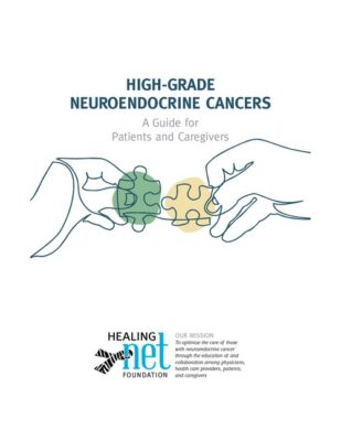 High Grade Neuroendocrine Cancers Guide Healing NET Foundation 2021 2